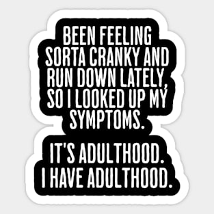 Been Feeling Cranky Lately, funny Adulthood design Sticker